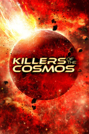 Killers of the Cosmos